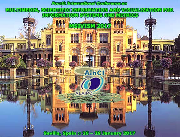 4th International Conference on Multimedia, Scientific Information and Visualization for Information Systems and Metrics (MSIVISM 2017) :: Sevilla, Andalucía – Spain :: January 26 – 28, 2017
